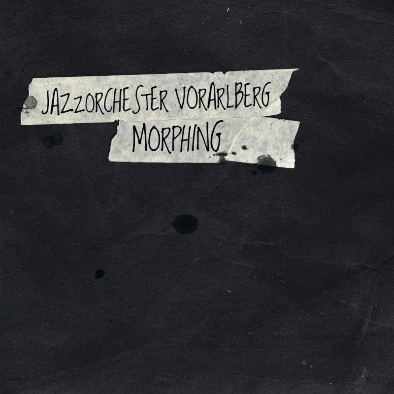 Jazzorchester Vorarlberg – MORPHING (JWR 1/14)